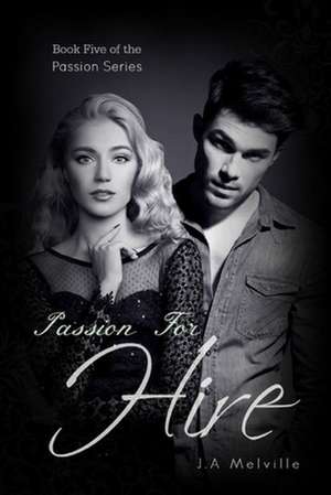 Passion for Hire de J. A. Melville