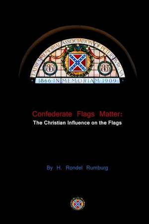 Confederate Flags Matter de H. Rondel Rumburg