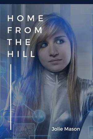 Home from the Hill de Jolie Mason