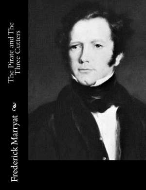 The Pirate and the Three Cutters de Frederick Marryat