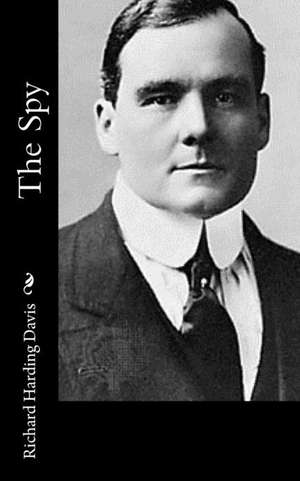 The Spy de Richard Harding Davis