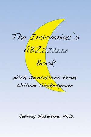 The Insomniac's Abzzzzzzz Book de Jeffrey Haseltine Ph. D.