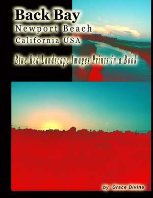 Back Bay Newport Beach California USA Blue Red Landscape Images Prints in a Book de Grace Divine