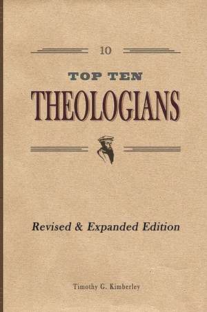 Top Ten Theologians de MR Timothy G. Kimberley