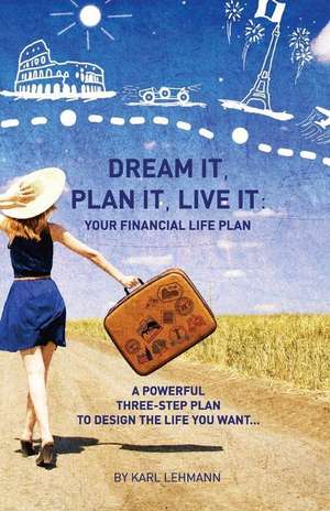 Dream It, Plan It, Live It de MR Karl Lehmann