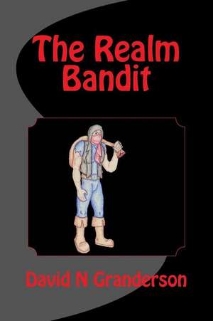 The Realm Bandit de David N. Granderson