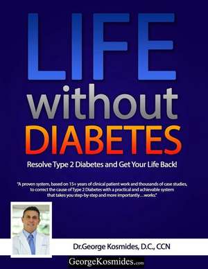 Life Without Diabetes de Dr George Kosmides