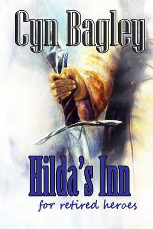 Hilda's Inn for Retired Heroes de Cyn Bagley