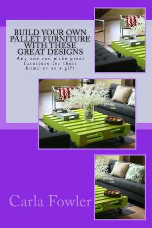 Build Your Own Pallet Furniture with These Great Designs de Carla Fowler