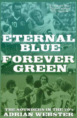 Eternal Blue - Forever Green de Adrian Webster