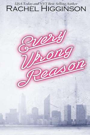 Every Wrong Reason de Rachel Higginson