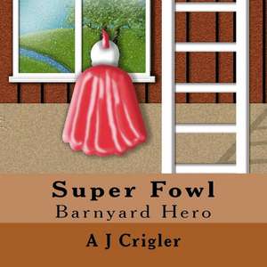 Super Fowl de A. J. Crigler