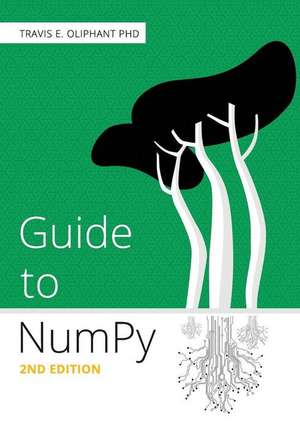 Guide to Numpy de Travis E. Oliphant Phd