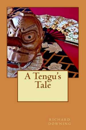 A Tengu's Tale de MR Richard Downing