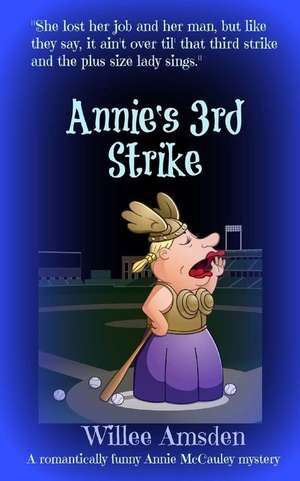 Annie's 3rd Strike de Willee Amsden