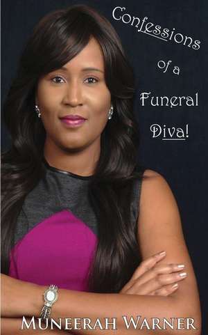 Confessions of a Funeral Diva de Muneerah Warner