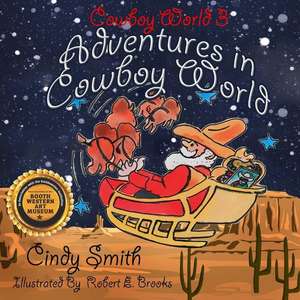 Adventures in Cowboy World 3 de Cindy Smith