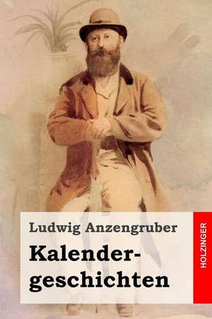 Kalendergeschichten de Ludwig Anzengruber