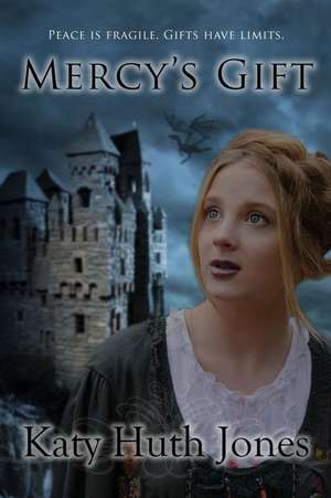 Mercy's Gift de Katy Huth Jones