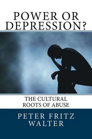 Power or Depression? de Peter Fritz Walter