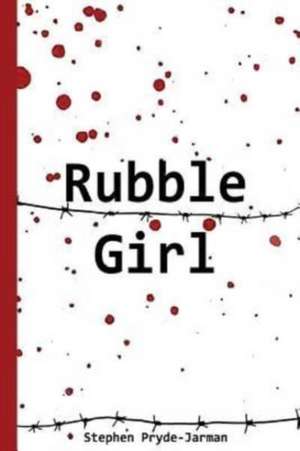 Rubble Girl de Stephen Pryde-Jarman