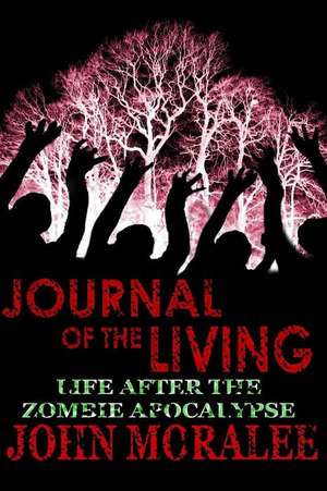 Journal of the Living de John Moralee