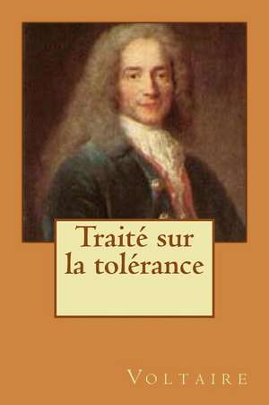 Traite Sur La Tolerance de M. Voltaire