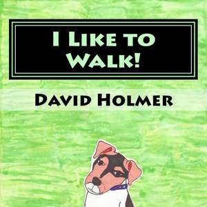 I Like to Walk! de David Holmer