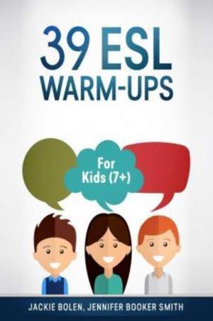 39 ESL Warm-Ups de Jackie Bolen