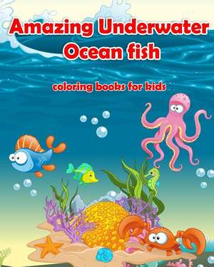 Amazing Underwater Ocean Fish Coloring Books for Kids de My Kids Coloring Books