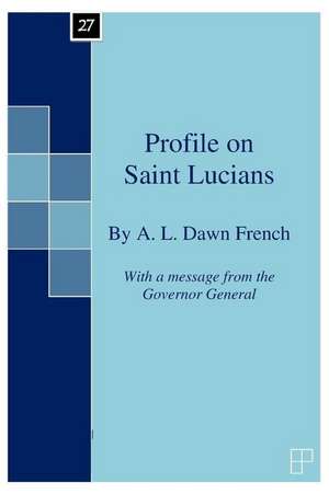 Profile on Saint Lucians de A. L. Dawn French