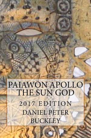 Paiawon Apollo the Sun God de MR Daniel Peter Buckley