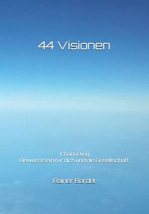 44 Visionen de Rainer Bardel