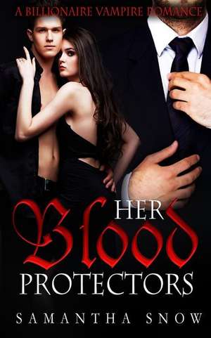 Her Blood Protectors de Samantha Snow