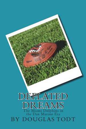 Deflated Dreams de Douglas Todt