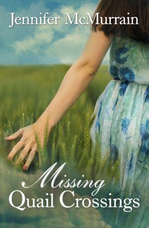 Missing Quail Crossings: Beide Teile in Einem Buch de Jennifer McMurrain