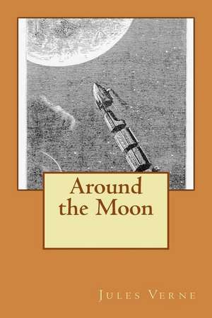 Around the Moon de Verne, M. Jules