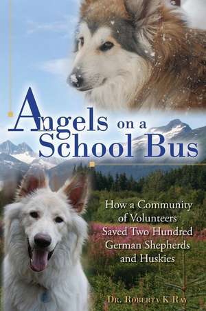 Angels on a School Bus de Dr Roberta K. Ray