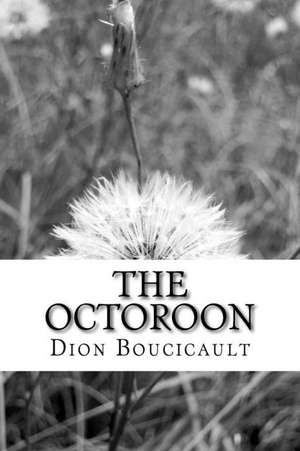 The Octoroon de Dion Boucicault