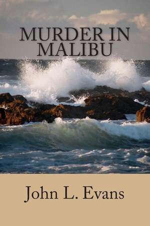 Murder in Malibu de John L. Evans