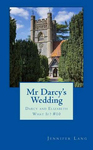 MR Darcy's Wedding de Jennifer Lang