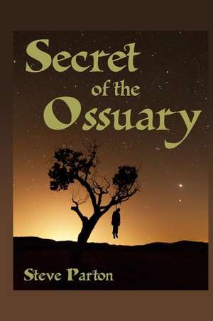 Secret of the Ossuary de Steve Parton