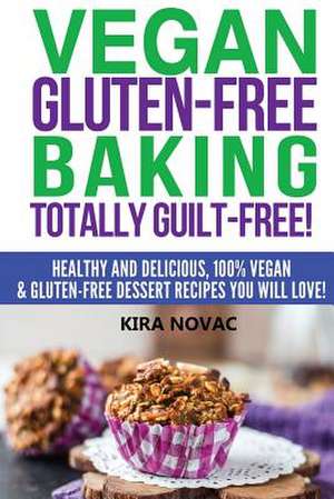 Vegan Gluten-Free Baking de Kira Novac