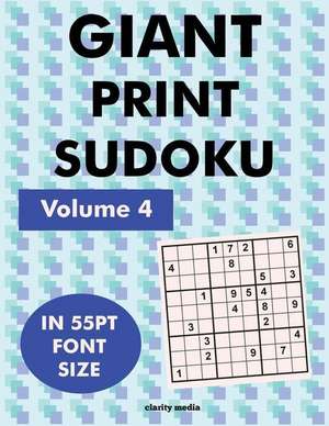 Giant Print Sudoku Volume 4 de Clarity Media