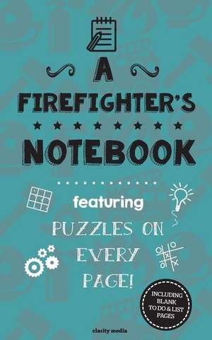 A Firefighter's Notebook de Clarity Media