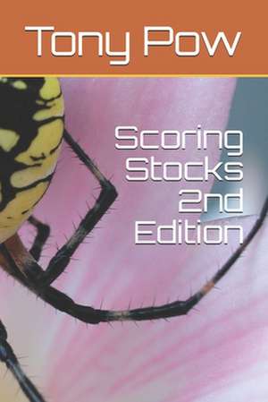 Scoring Stocks 2nd Edition de Tony Pow