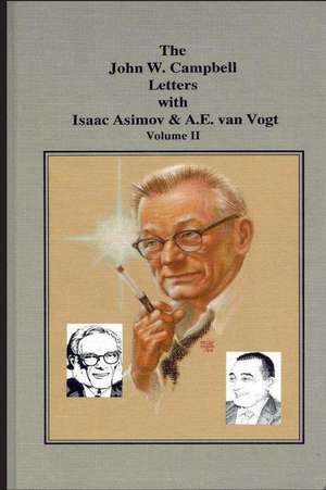 The John W. Campbell Letters with Isaac Asimov and A.E. Van Vogt de John W. Campbell