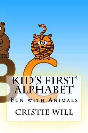 Kid's First Alphabet de Cristie Will