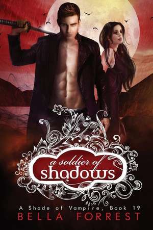 A Soldier of Shadows de Bella Forrest