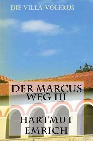 Der Marcus Weg III de Hartmut Emrich